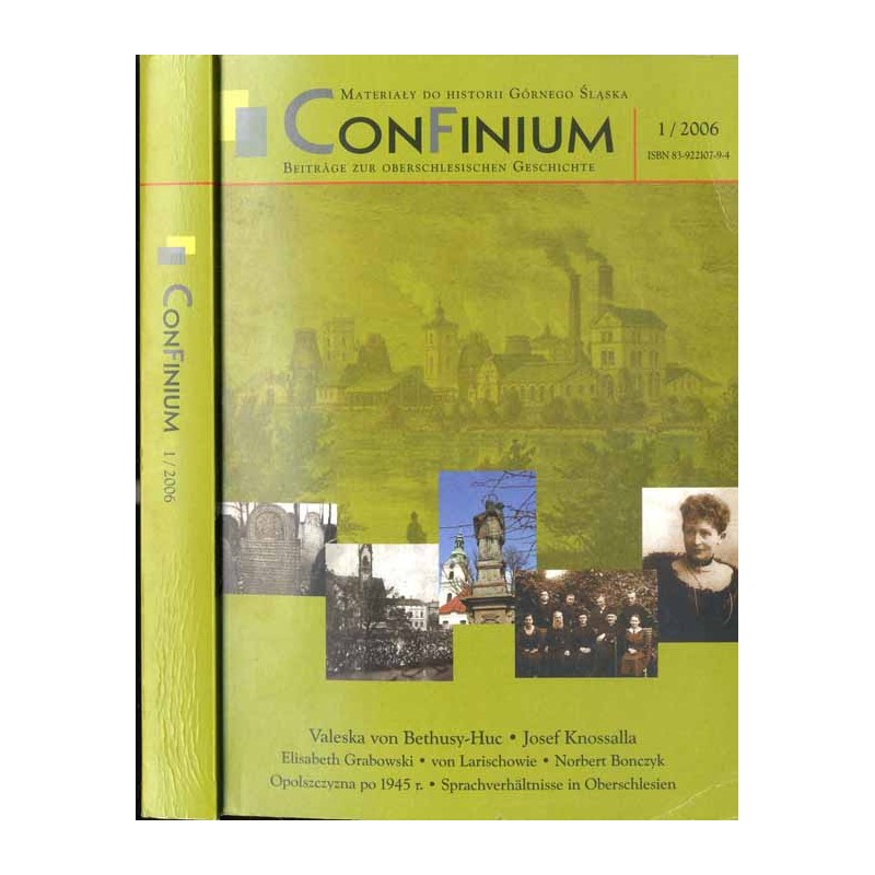Confinium. Beiträge zur Oberschlesischen Geschichte  Materiały do historii Górnego Śląska. 1/2006