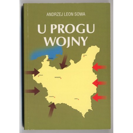 U progu wojny. Z dziejów spraw wewnętrznych i polityki zagranicznej II Rzeczypospolitej