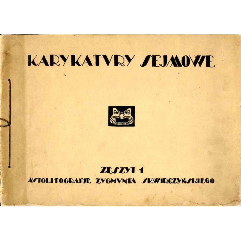 Karykatury sejmowe. Zeszyt 1. Autolitografje Zygmunta Skwirczyńskiego