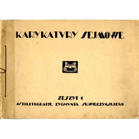 Karykatury sejmowe. Zeszyt 1. Autolitografje Zygmunta Skwirczyńskiego