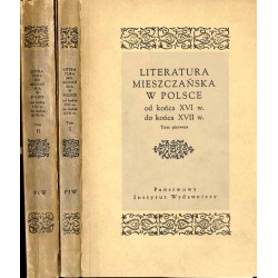 Literatura mieszczańska w Polsce od końca XVI do końca XVII wieku. T. 1-2 w 2 woluminach