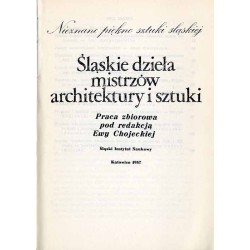 Śląskie dzieła mistrzów architektury i sztuki. Praca zbiorowa