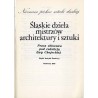Śląskie dzieła mistrzów architektury i sztuki. Praca zbiorowa