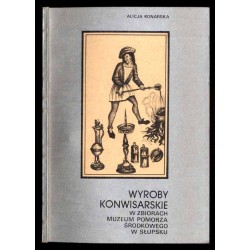 Wyroby konwisarskie w zbiorach Muzeum Pomorza Środkowego w Słupsku