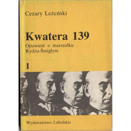 Kwatera 139. Opowieść o marszałku Rydzu-Śmigłym. 2tomy