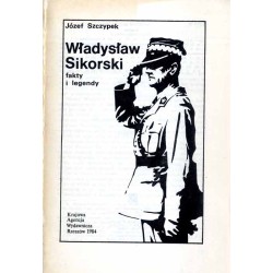 Władysław Sikorski. Fakty i legendy