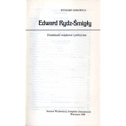 Edward Rydz-Śmigły. Działalność wojskowa i polityczna