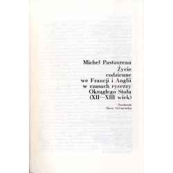 Życie codzienne we Francji i Anglii w czasach rycerzy Okrągłego Stołu (XII-XIII wiek)