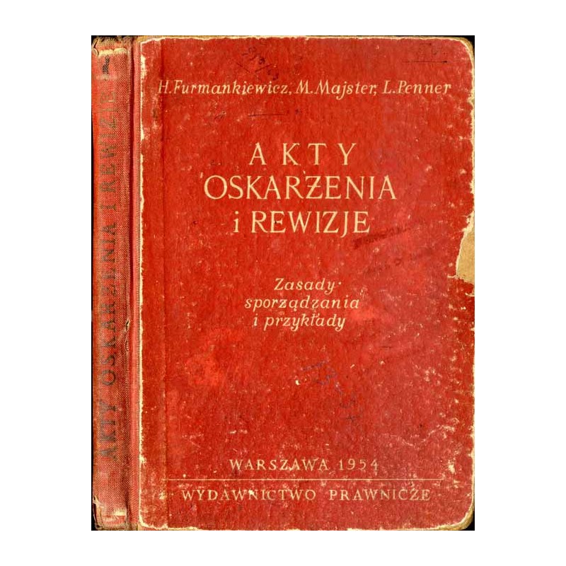 Akty oskarżenia i rewizje. Zasady sporządzania i przykłady