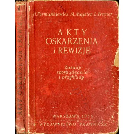 Akty oskarżenia i rewizje. Zasady sporządzania i przykłady