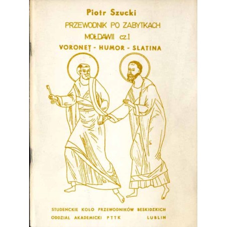 Przewodnik po zabytkach Mołdawii. Cz. 1: Okolice Gura Humorului - Voronet, Humor, Slatina