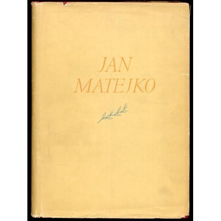 Jan Matejko. Szkice - Studia. Wielki cykl historyczny. Sceny z życia dawnej Polski. Portrety - Polichromie