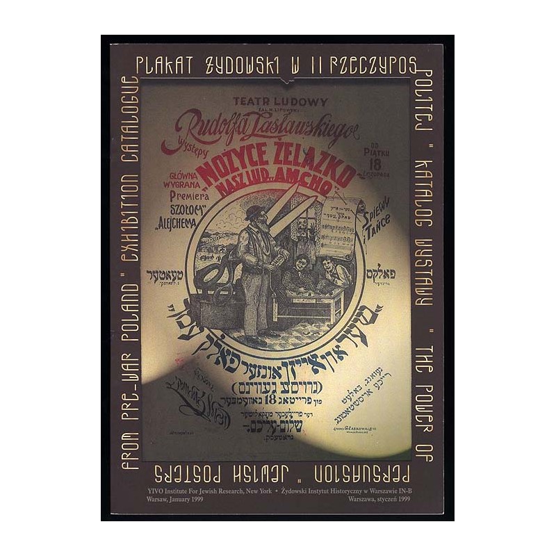 Plakat żydowski w II Rzeczypospolitej. Katalog wystawy. Power of persuasion. Jewish posters from pre-war Poland. Exhibition cata