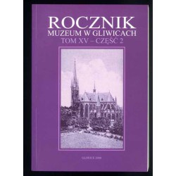 Rocznik Muzeum w Gliwicach. T. 15/1-2 (2000). 2 woluminy / Dzieje kościoła katolickiego i innych wyznań na Ziemi Gliwickiej