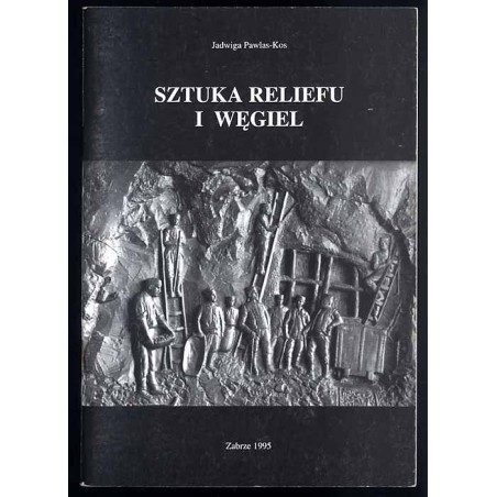 Sztuka reliefu i węgiel. Dawne formy węglowego rzeźbiarstwa w zbiorach Muzeum Miejskiego w Zabrzu (z rozważań ikonograficznych)