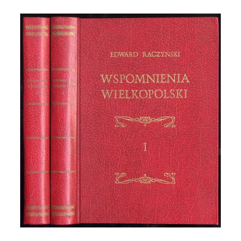 Wspomnienia Wielkopolski to jest województw poznańskiego, kaliskiego i gnieźnieńskiego. 2 tomy w 2 woluminach