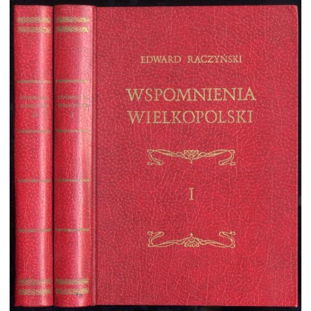 Wspomnienia Wielkopolski to jest województw poznańskiego, kaliskiego i gnieźnieńskiego. 2 tomy w 2 woluminach