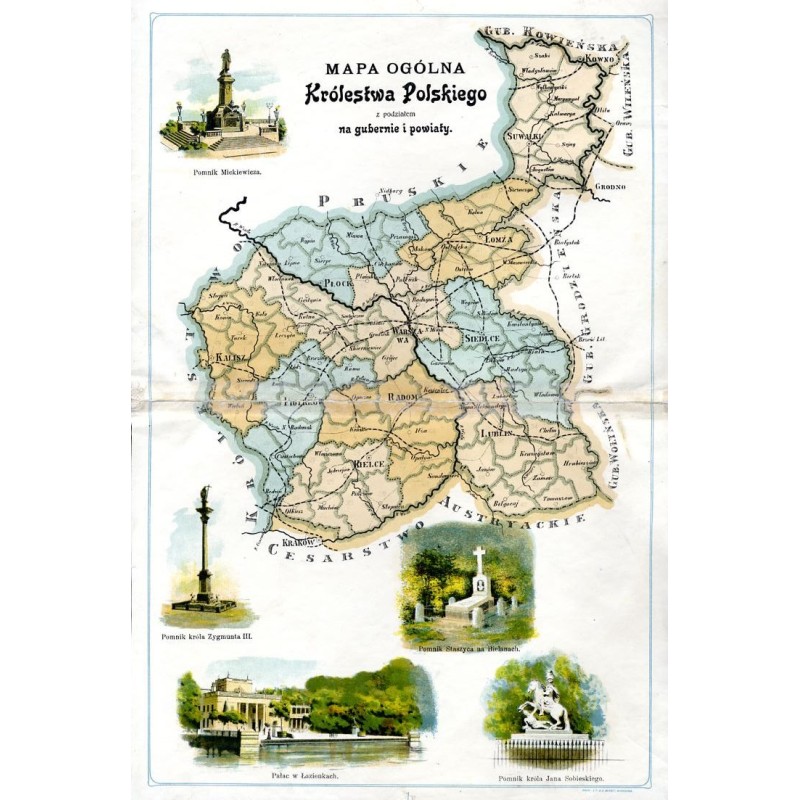 "1. MAPA OGÓLNA Królestwa Polskiego z podziałem na gubernie i powiaty. Pomnik Mickiewicza. Pomnik króla Zygmunta III. Pomnik Sta