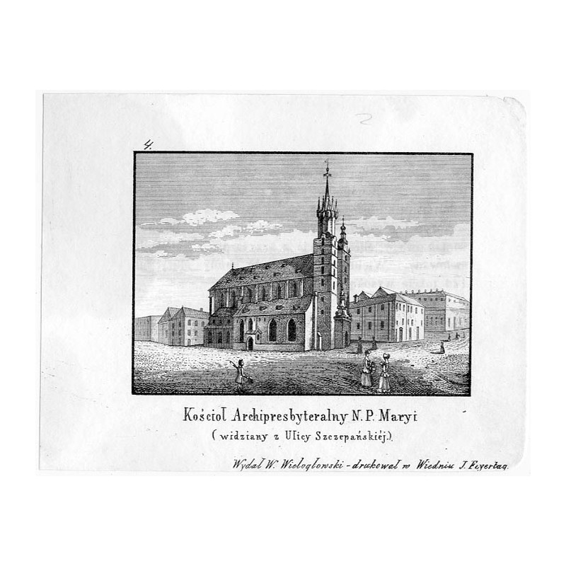 "4. Kościoł Archipresbyteralny N. P. Maryi (widziany z Ulicy Szczepańskiéj)"