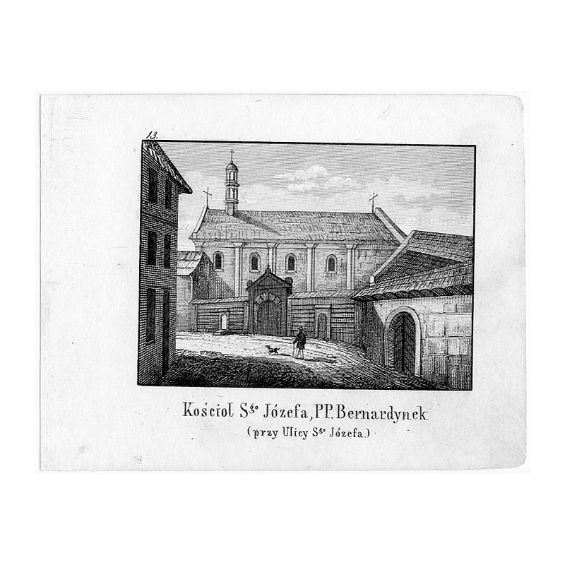 "13. Kościoł Sgo Józefa, PP. Bernardynek (przy Ulicy Sgo Józefa.)"