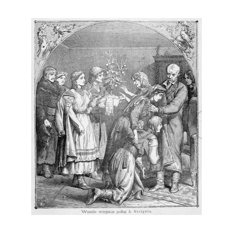 "Wesele wiejskie podług A. Grotgera." / "Zwyczaje i obyczaje ludowe Rusi"
