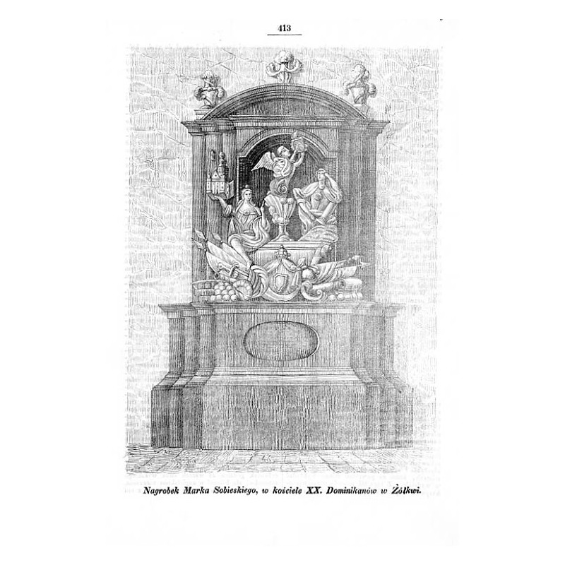 "Nagrobek Marka Sobieskiego, w kościele XX. Dominikanów w Żółkwi."