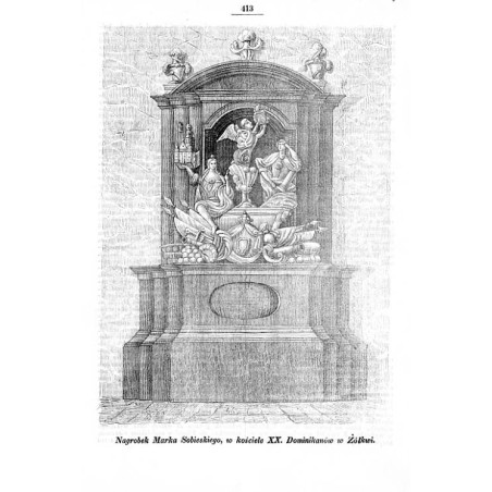 "Nagrobek Marka Sobieskiego, w kościele XX. Dominikanów w Żółkwi."