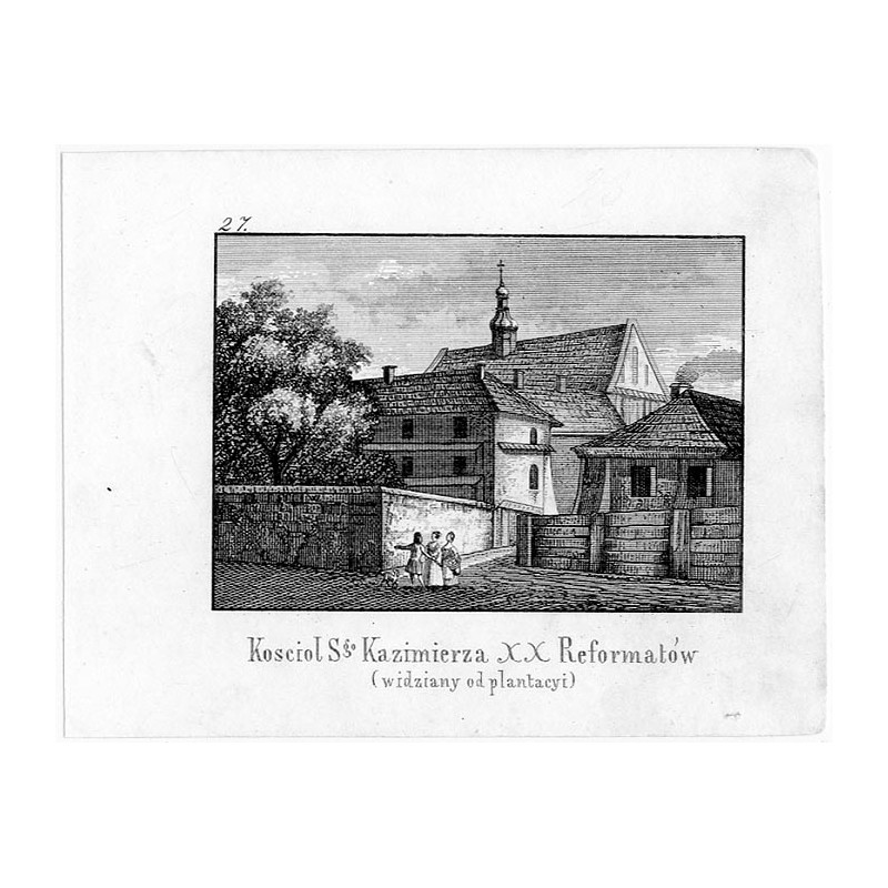 "27. Koscioł Sgo Kazimierza XX Reformatów (widziany od plantacyi)"
