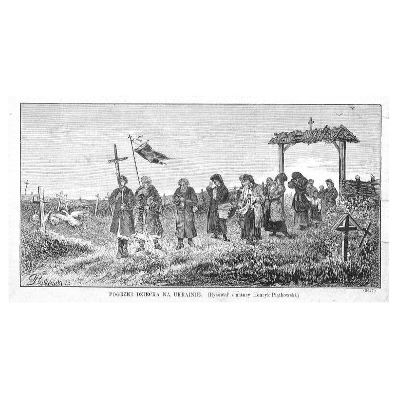 Pogrzeb dziecka na Ukrainie. Rysował z natury Henryk Piątkowski (2627) / "POGRZEB DZIECKA NA UKRAINIE. (Rysował z natury Henryk
