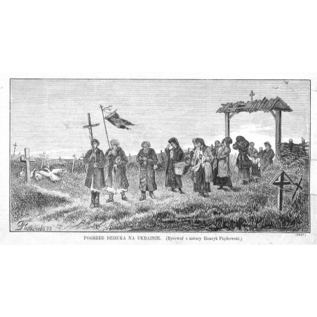 Pogrzeb dziecka na Ukrainie. Rysował z natury Henryk Piątkowski (2627) / "POGRZEB DZIECKA NA UKRAINIE. (Rysował z natury Henryk