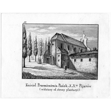 "19. Kościoł Przemienienia Pańsk: XXzy Pijarów (widziany od strony plantacyi.)"