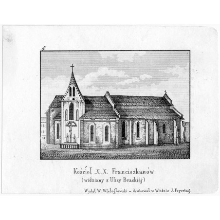 "8. Kościoł XX Franciszkanów (widziany z Ulicy Brackiéj)"