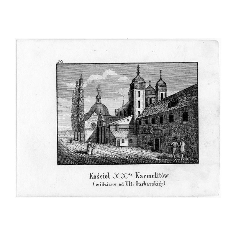 "34. Kościoł XXży Karmelitów (widziany od Uli: Garbarskiéj)"
