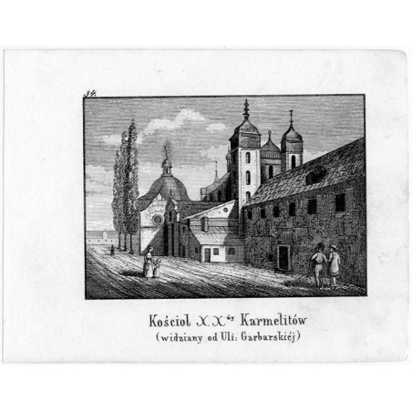 "34. Kościoł XXży Karmelitów (widziany od Uli: Garbarskiéj)"