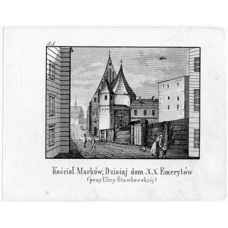 "25. Kościoł Marków, Dzisiaj dom XX Emerytów (przy Ulicy Sławkowskiéj)"