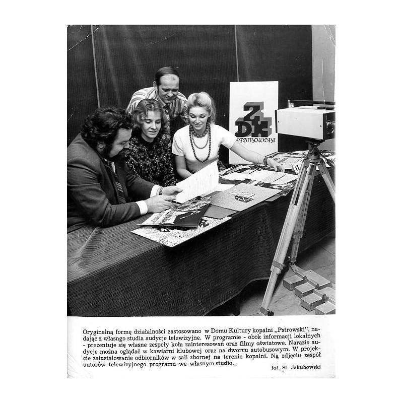 "Oryginalną formę działalności zastosowano w Domu Kultury kopalni "Pstrowski" nadając z własnego studia audycje telewizyjne [...