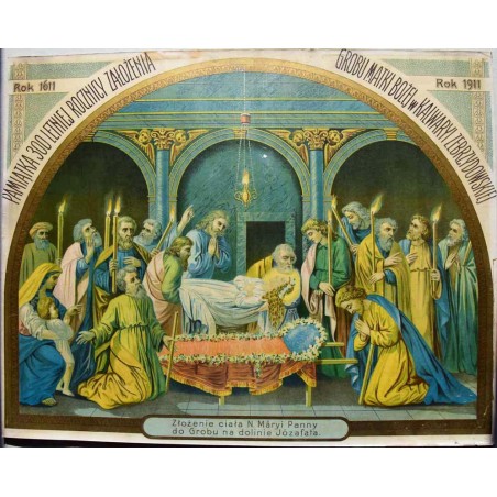 Pamiątka 300 letniej rocznicy założenia Grobu Matki Bożej w Kalwarii Zebrzydowskiej Rok 1611 Rok 1911 | Złożenie ciała N. Maryi