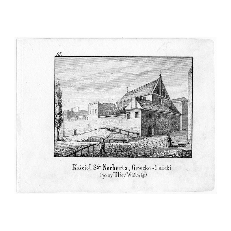 "18. Kościoł Sgo Norberta, Grecko-Unicki (przy Ulicy Wiślnéj.)"