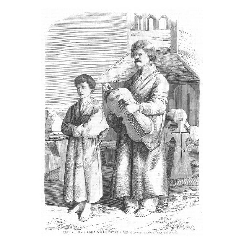 Ślepy lirnik ukraiński z powodyrem. Rysował z natury Przyszychowski / "ŚLEPY LIRNIK UKRAIŃSKI Z POWODYREM. (Rysował z natury Prz