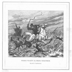 Pogrom wilków na stepie ukraińskim. Rysunek J. Ryszkiewicza / "POGROM WILKÓW NA STEPIE UKRAIŃSKIM. Rysunek J. Ryszkiewicza."