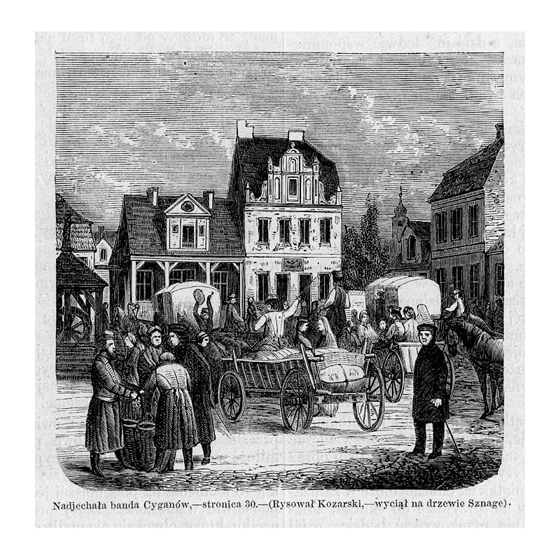 "Nadjechała banda Cyganów [...] (Rysował Kozarski,-wyciął na drzewie Sznage)."