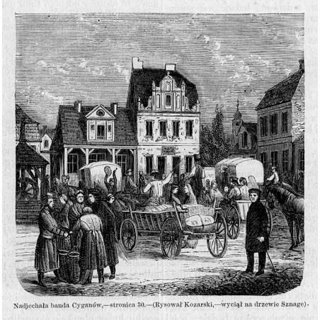"Nadjechała banda Cyganów [...] (Rysował Kozarski,-wyciął na drzewie Sznage)."