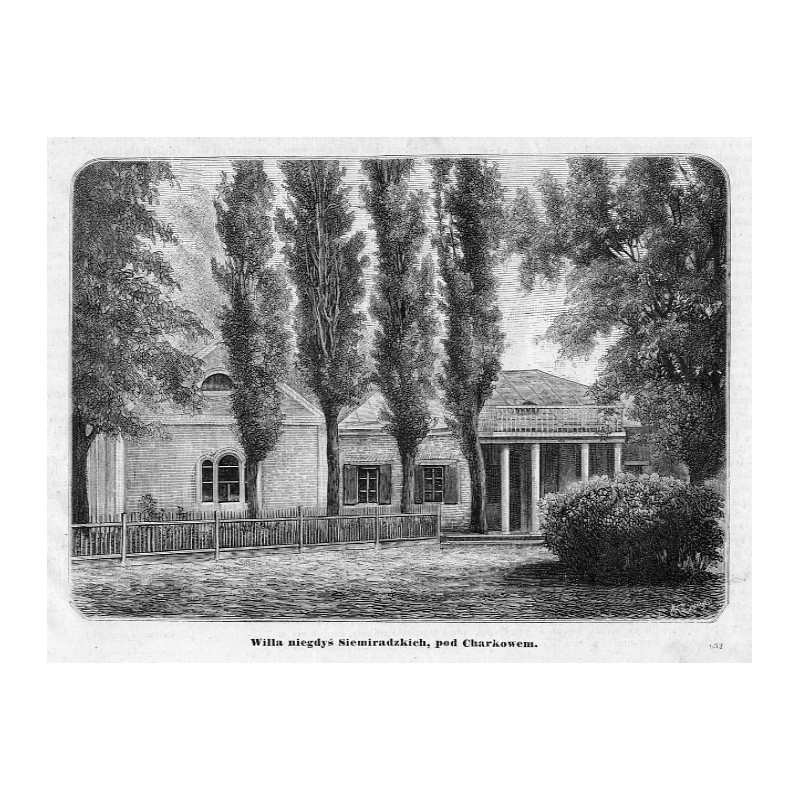 "Willa niegdyś Siemiradzkich, pod Charkowem. 632"
