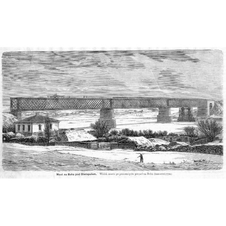 "Most na Bohu pod Olwiopolem. Widok mostu po przesunięciu przęseł na Bohu (zamarzniętym)."