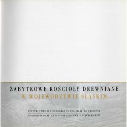 Zabytkowe kościoły drewniane w województwie śląskim  Historic wooden churches in the Silesian Province  Historische Holzkirche