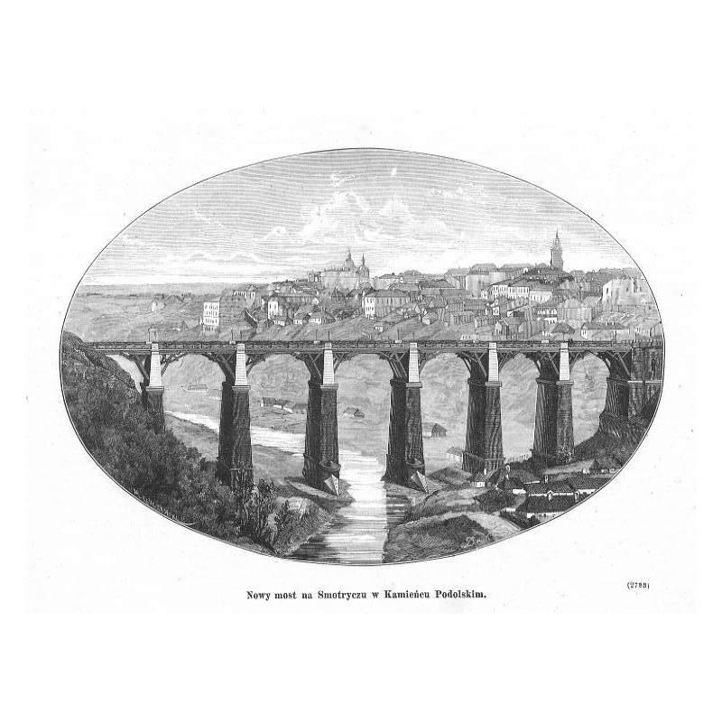 "Nowy most na Smotryczu w Kamieńcu Podolskim. (2783)"