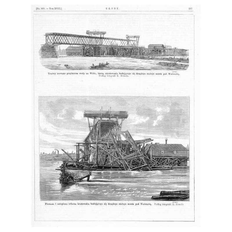 [1] "Tratwy zerwane przyborem wody na Wiśle, burzą rusztowania budującego się drugiego stałego mostu pod Warszawą. Podług fotogr