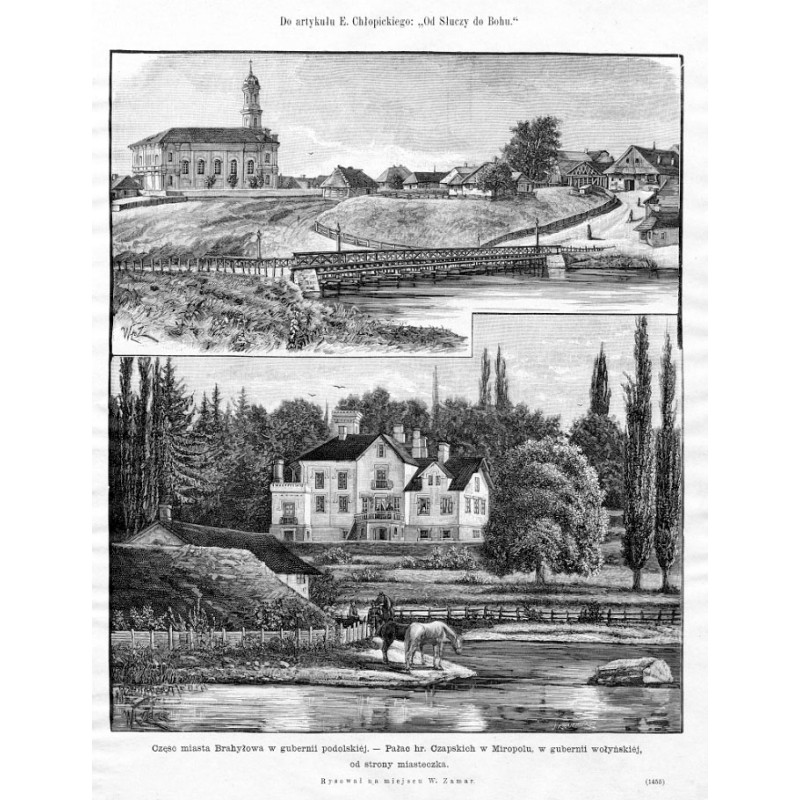 "Część miasta Brahyłowa w gubernii podolskiéj. - Pałac hr. Czapskich w Miropolu, w gubernii wołyńskiéj, od strony miasteczka. Ry