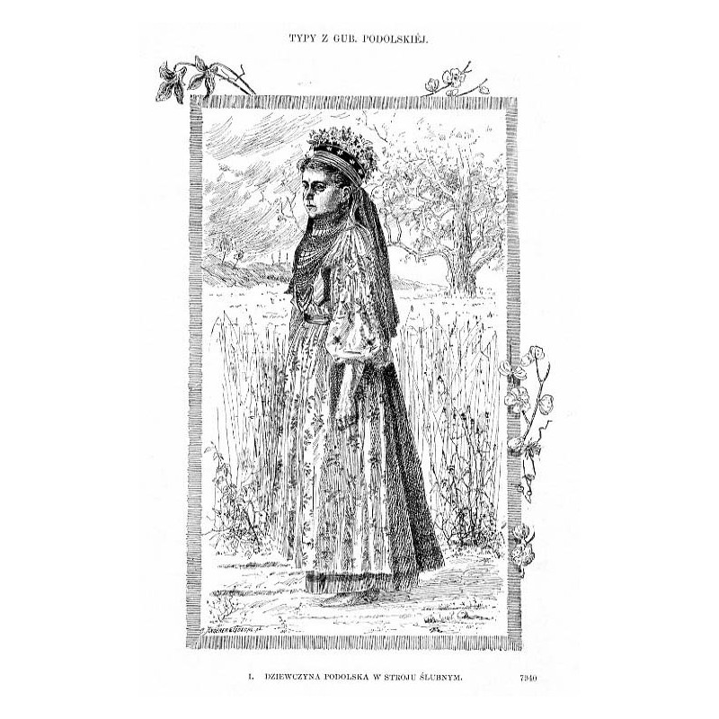 I. Dziewczyna podolska w stroju ślubnym. 7940 / "I. DZIEWCZYNA PODOLSKA W STROJU ŚLUBNYM. 7940"