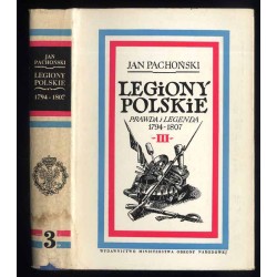 Legiony Polskie. Prawda i legenda 1794-1807. T.3: Znad Renu na San Domingo 1799-1802